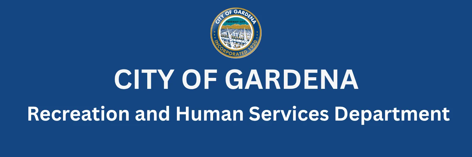 Banner Image for the City of Gardena Recreation and Human Services Department